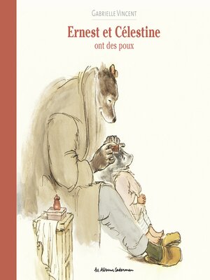 cover image of Ernest et Célestine ont des poux